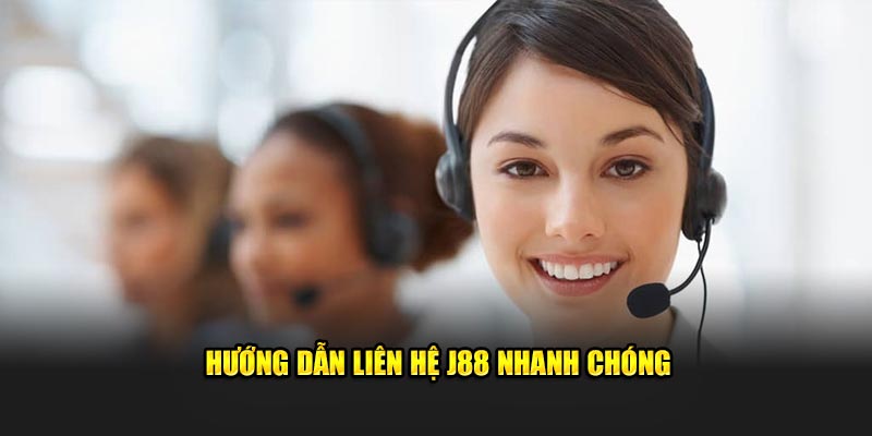 Liên Hệ J88 - Hướng Dẫn Chi Tiết Cách Kết Nối Nhanh Chóng 3 Hướng dẫn quy trình liên hệ J88 nhanh chóng nhất
