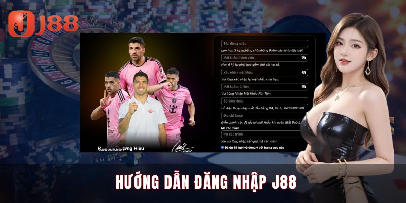 Đăng Nhập J88 - Hướng Dẫn Chi Tiết Và Giải Đáp Các Câu Hỏi 2 Hướng dẫn đăng nhập J88
