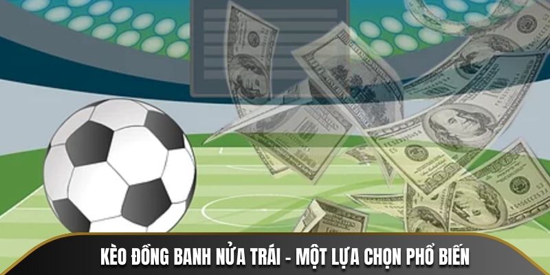 Kèo Châu Á Tại J88 - Cược Bóng Đá Hấp Dẫn, Dễ Thắng 2 Kèo đồng banh nửa trái - Một lựa chọn phổ biến