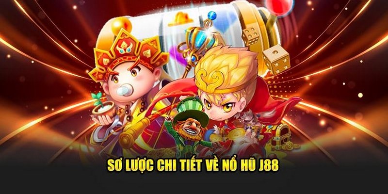 Game Nổ Hũ - Cơ Hội Trúng Lớn Cùng Sản Phẩm Tại J88 1 Slot game hiện tại phát triển kho trò chơi khổng lồ