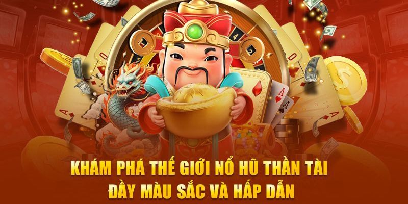 Thần Tài Nổ Hũ - Trải Nghiệm Cuộc Săn Jackpot Cực Hấp Dẫn 1 Sức hút tựa game thần tài nổ hũ đang sở hữu